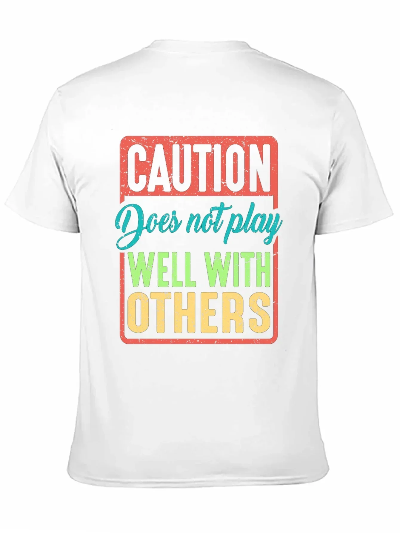 Caution: Does Not Play Well With Others T-Shirt