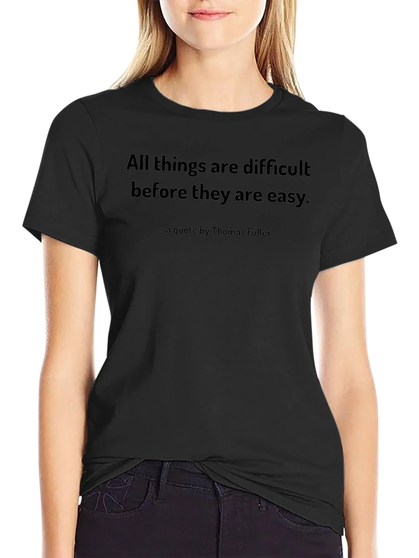 Inspirational Quote T-Shirt - Thomas Fuller Saying